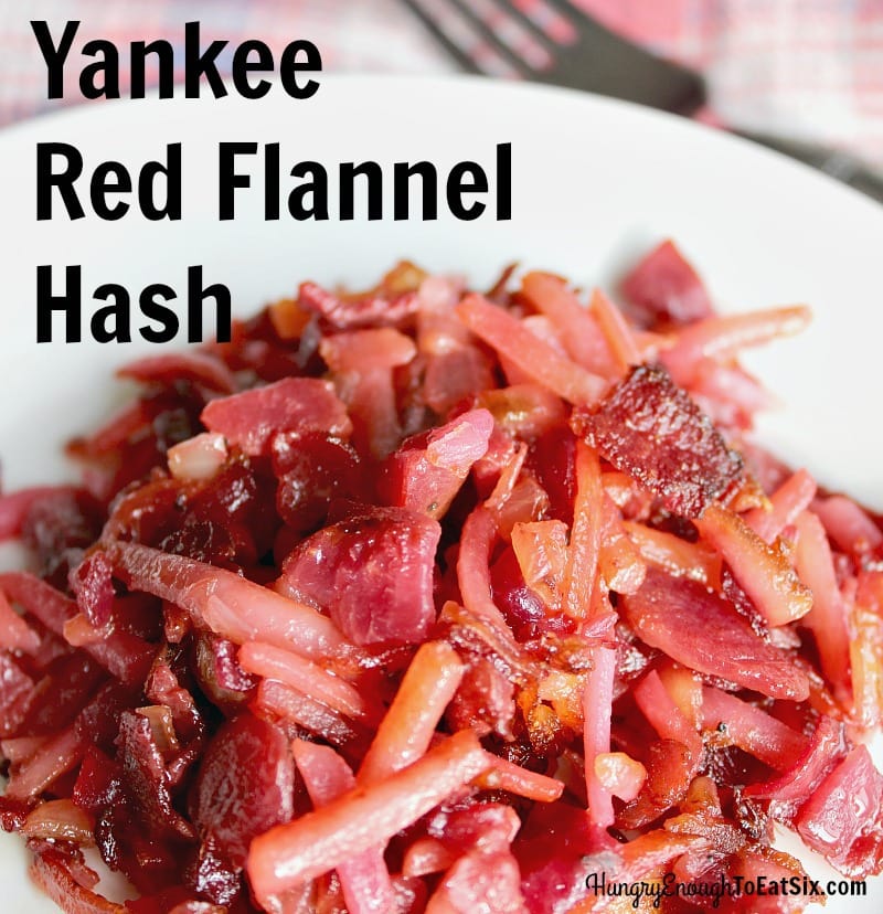 Yankee Red Flannel Hash, made with hash brown potatoes, beets, onion and corned beef.