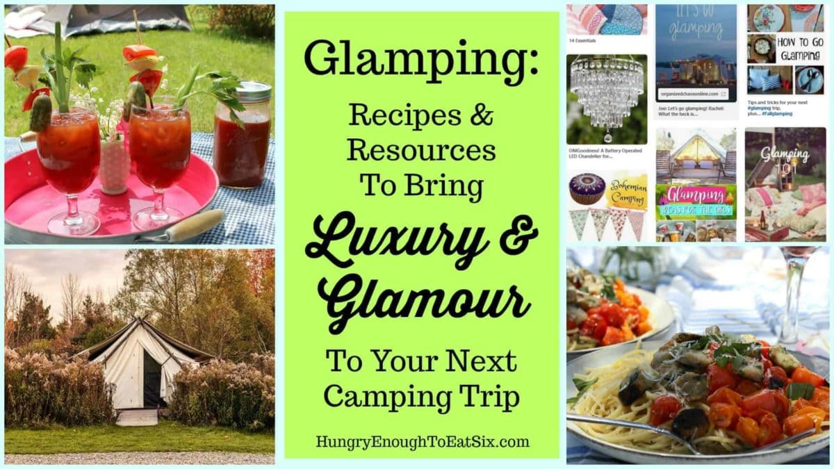 Glamping Resources + Recipes.HungryEnoughToEatSix.com