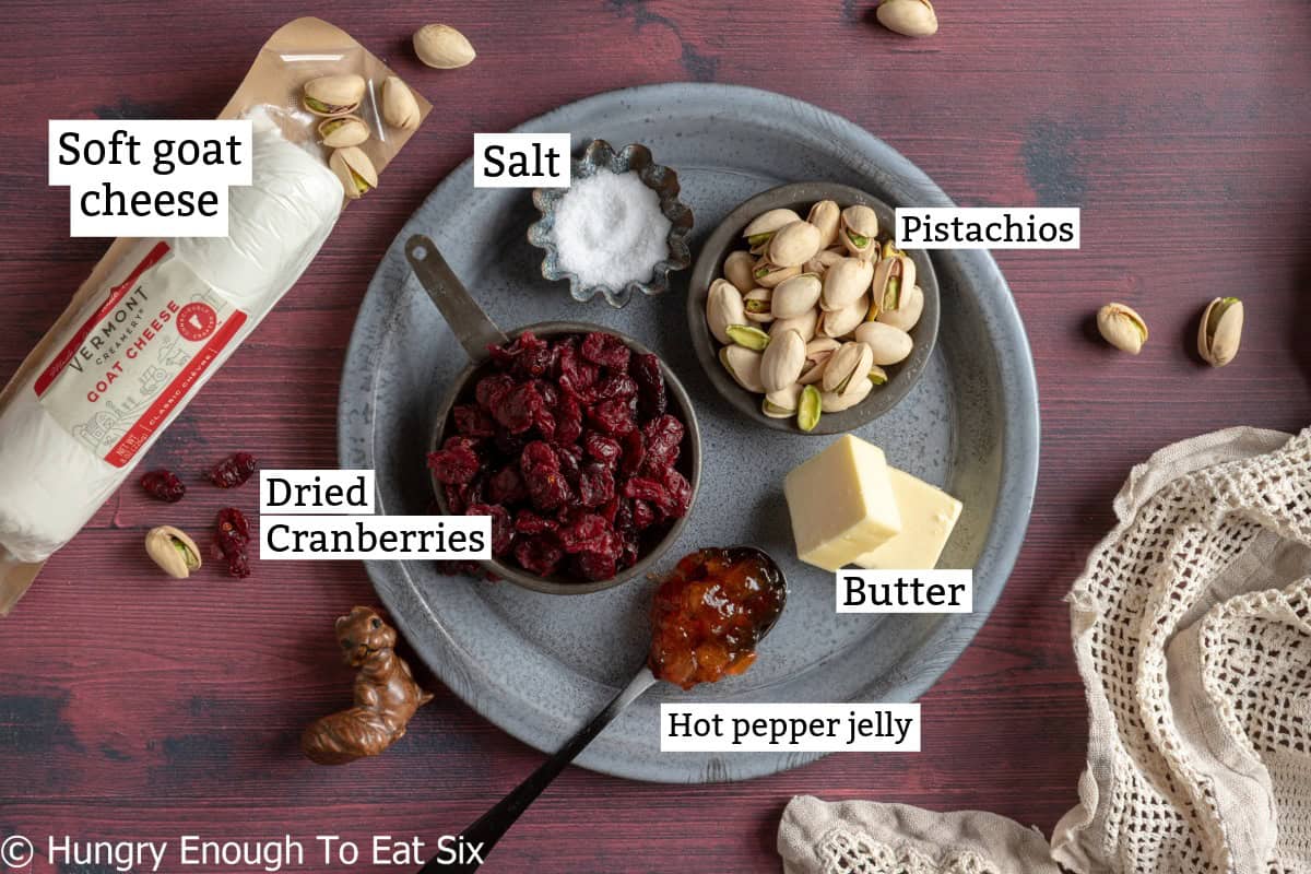 Ingredients: dried cranberries, pistachios, goat cheese, butter, salt, and pepper jelly.