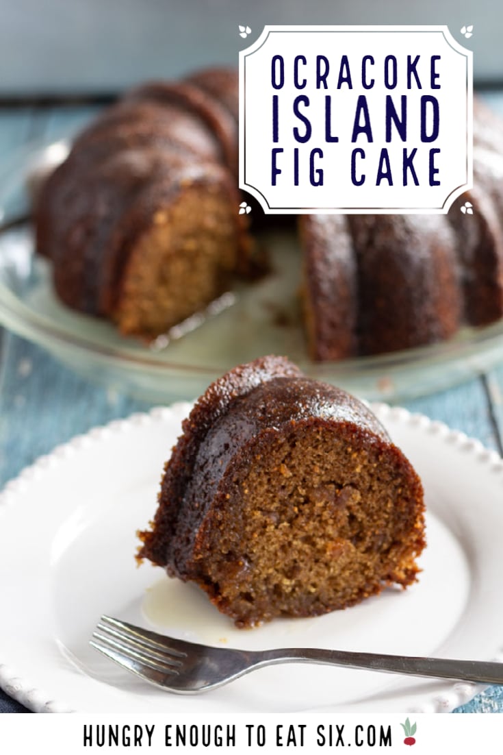 Ocracoke Island Fig Cake — Hungry Enough To Eat Six