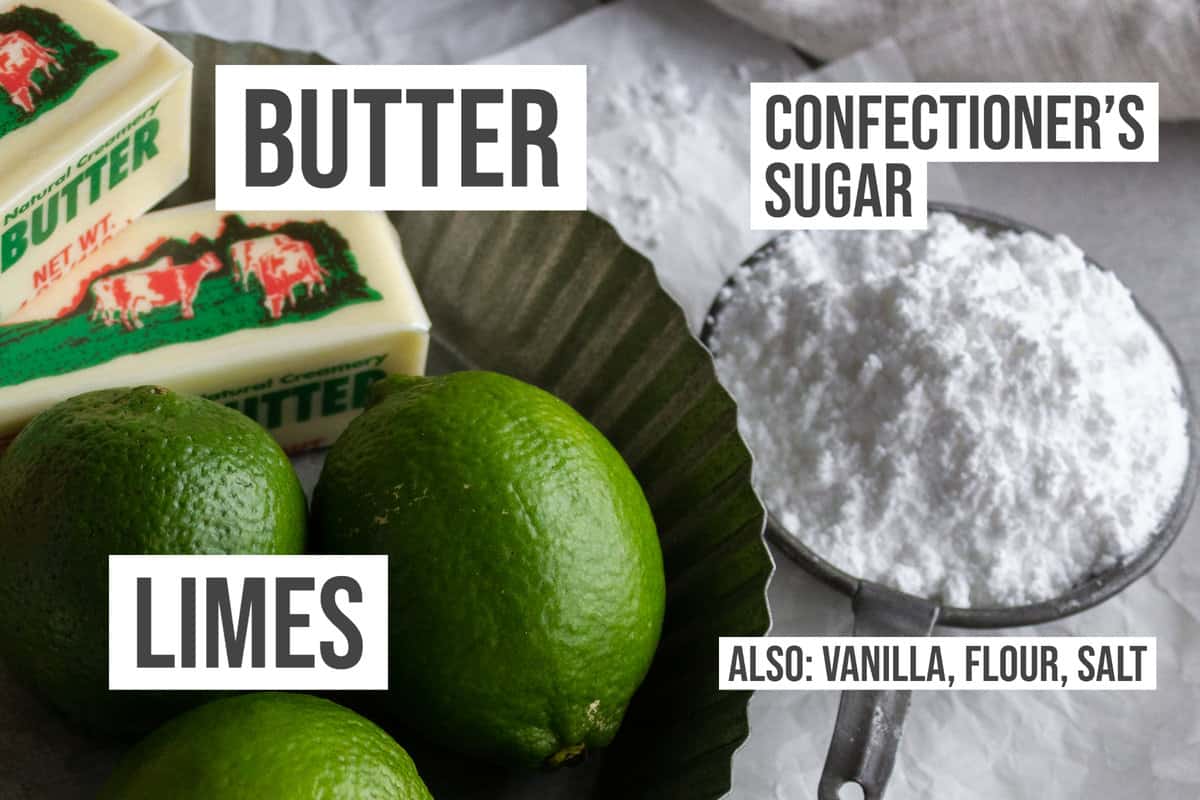 Ingredients: Limes, butter, powdered sugar.